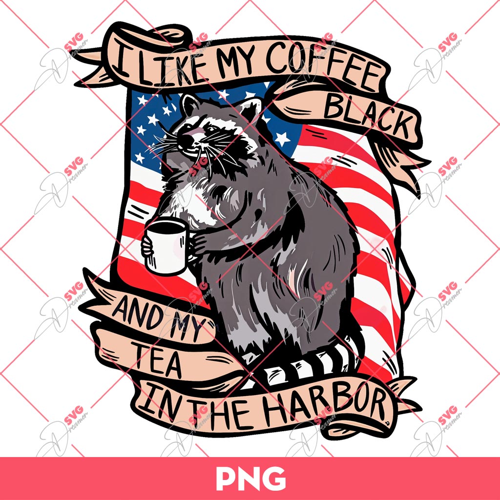 I Like My Coffee Black And My Tea In The Harbor PNG, Raccoon US Flag PNG