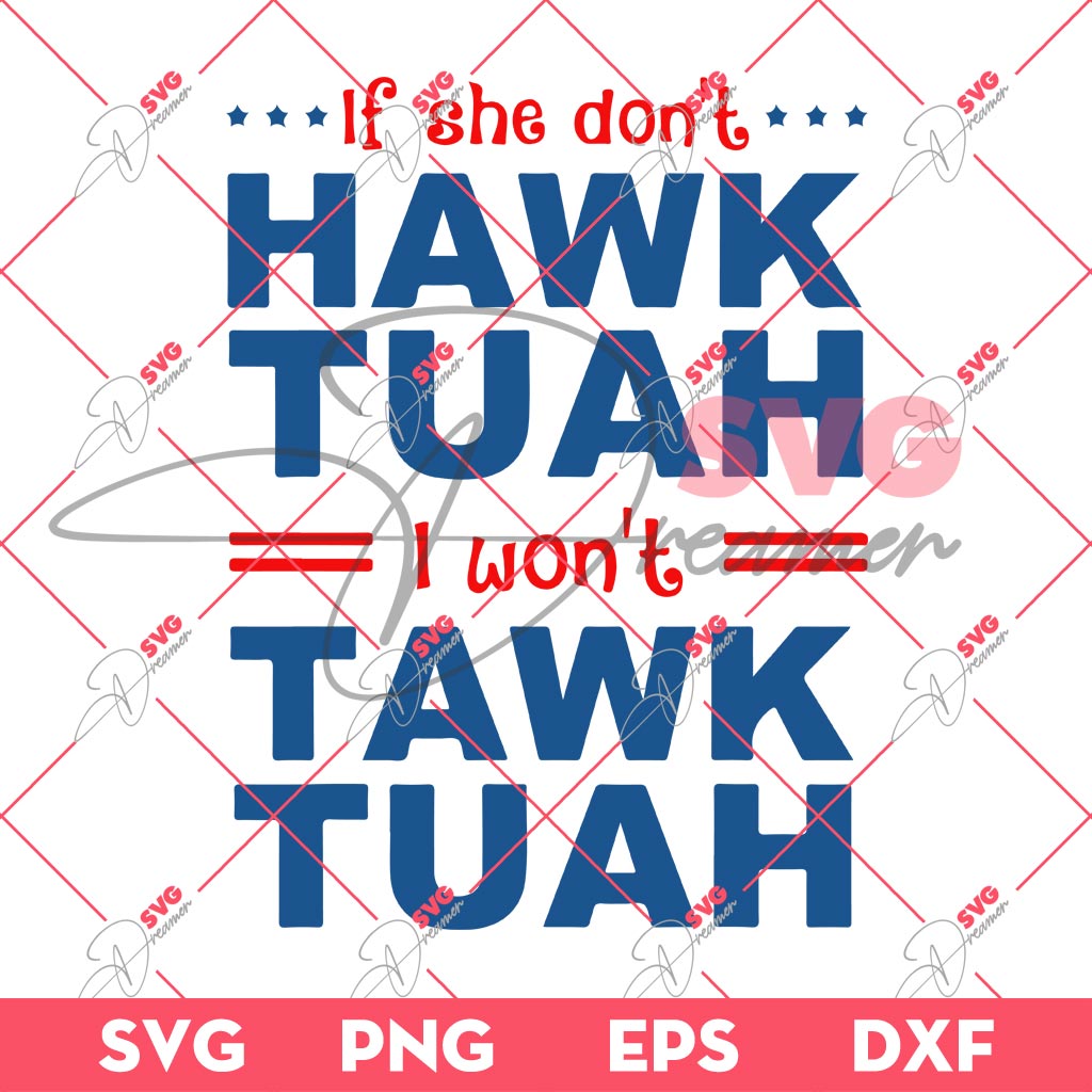 If She Dont Hawk Tuah SVG, Hawk Tuah 24 SVG PNG EPS DXF