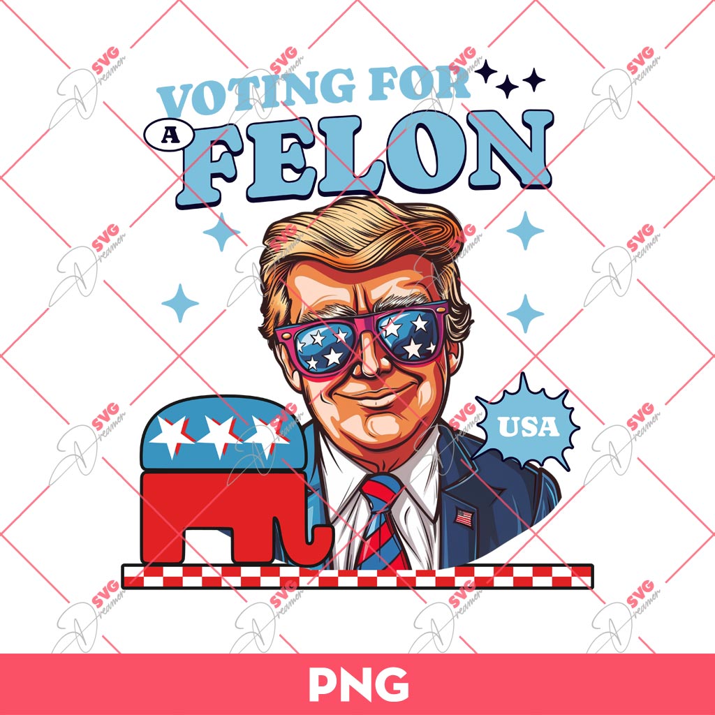 Im Voting For The Felon PNG, Trump 2024 PNG