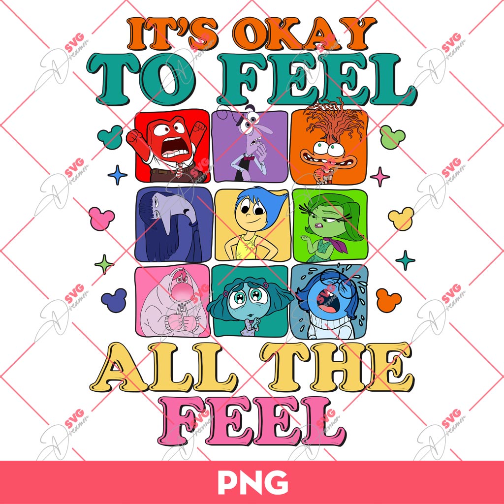 It Is Okay To Feel All The Feel Inside Out PNG, Inside Out 2 PNG