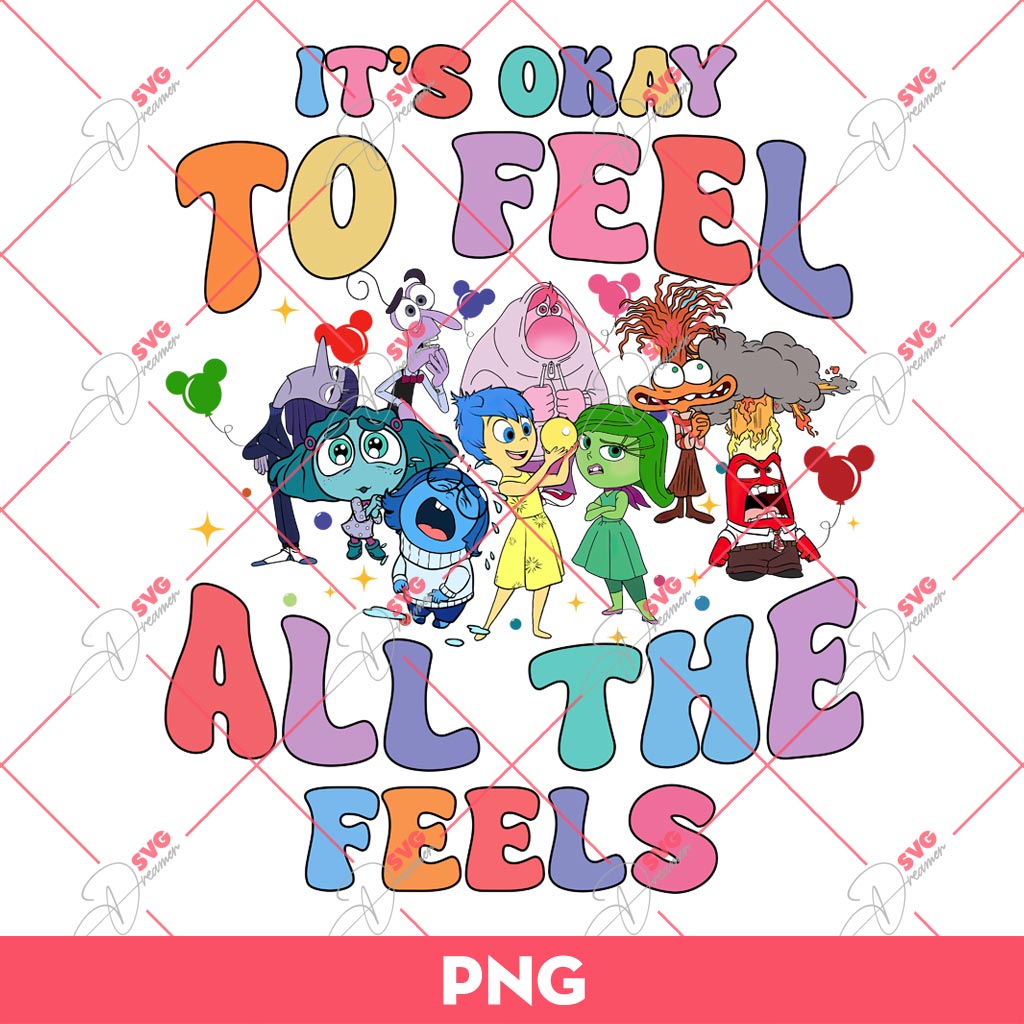It's Okay To Feel All The Feels PNG, Inside Out 2 PNG, Everyday Is Full Of Emotions Mental Health PNG