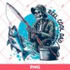 Reel Cool Dad PNG, Skeleton Dad Fishing PNG, Fathers Day PNG