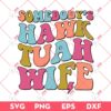 Somebodys Hawk Tuah Wife SVG PNG, Funny Hawk Tuah SVG PNG, Hawk Tuah Spit On That Thang SVG PNG