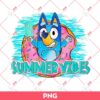 Summer Vibes Bluey PNG, Bluey PNG, Bluey Hello Summer PNG