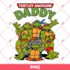 Turtley Awesome Daddy PNG, Ninja Turtle Dad PNG, Fathers Day PNG