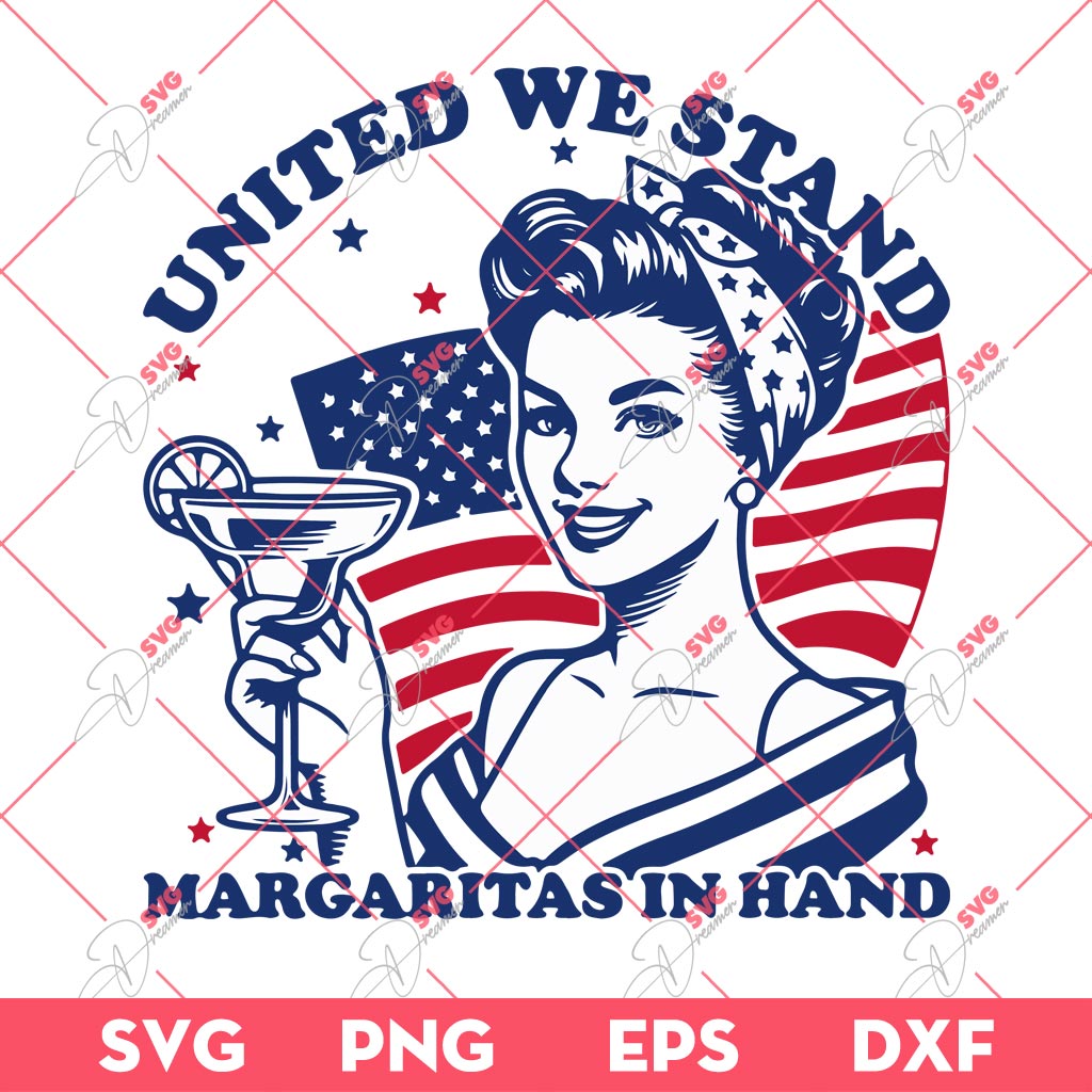 United We Stand Margaritas In Hand SVG PNG, 04th Of July SVG PNG, Independence Day PNG SVG