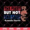 The First But Not The Last Kamala Harris SVG PNG, Madam Vice President SVG PNG, Kamala Harris 2024 SVG PNG
