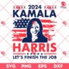 2024 Kamala Harris Let's Finish The Job SVG PNG, Election 2024 SVG PNG, Kamala Harris PNG SVG