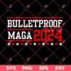 Bulletproof Maga 2024 SVG PNG, Donald Trump 2024 SVG PNG