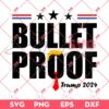 Bulletproof Trump 2024 SVG PNG, Trump Assassination 2024 SVG PNG