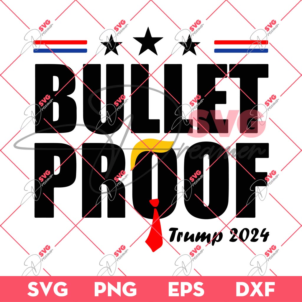 Bulletproof Trump 2024 SVG PNG, Trump Assassination 2024 SVG PNG