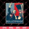 Bulletproof Trump SVG PNG, Trump Shot PNG SVG, Trump Fight SVG PNG