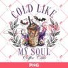 Cold Like My Soul Coffee Club PNG, Retro Witch Halloween PNG