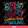 Deadpool My Common Sense Is Tingling PNG, Deadpool PNG