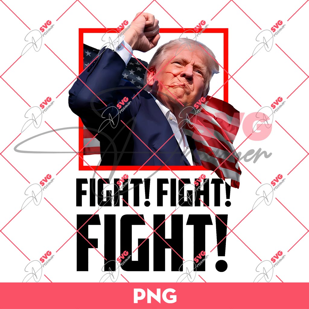 Fight Fight Fight Trump PNG, Assassination Trump PNG, President Trump 2024 PNG