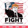 Fight President Trump PNG SVG, Trump Make America Great Again SVG PNG, Trump Shot SVG PNG