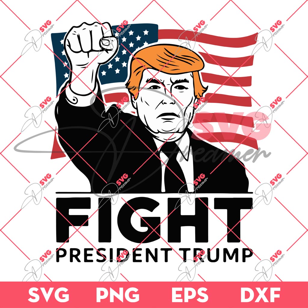 Fight President Trump PNG SVG, Trump Make America Great Again SVG PNG, Trump Shot SVG PNG