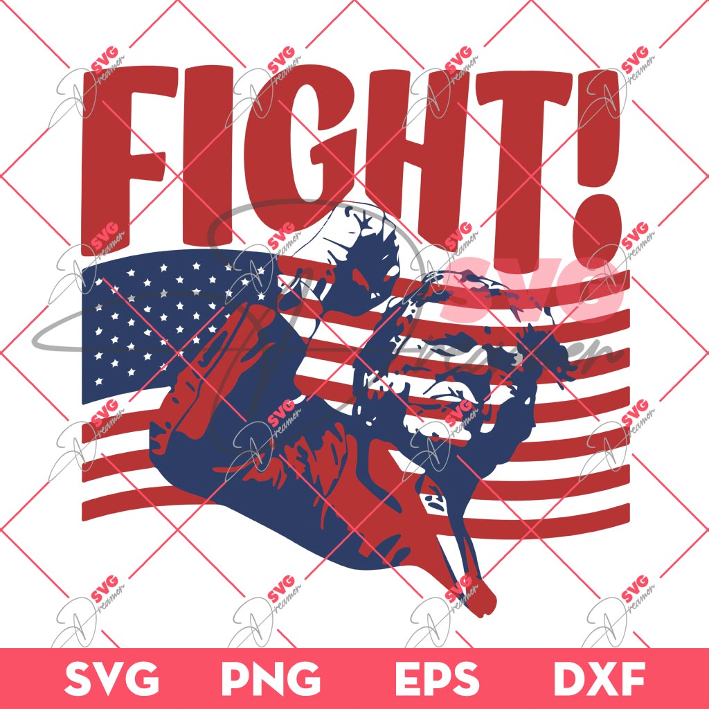Fight Trump SVG, President Trump 2024 SVG, Trump Shooting SVG