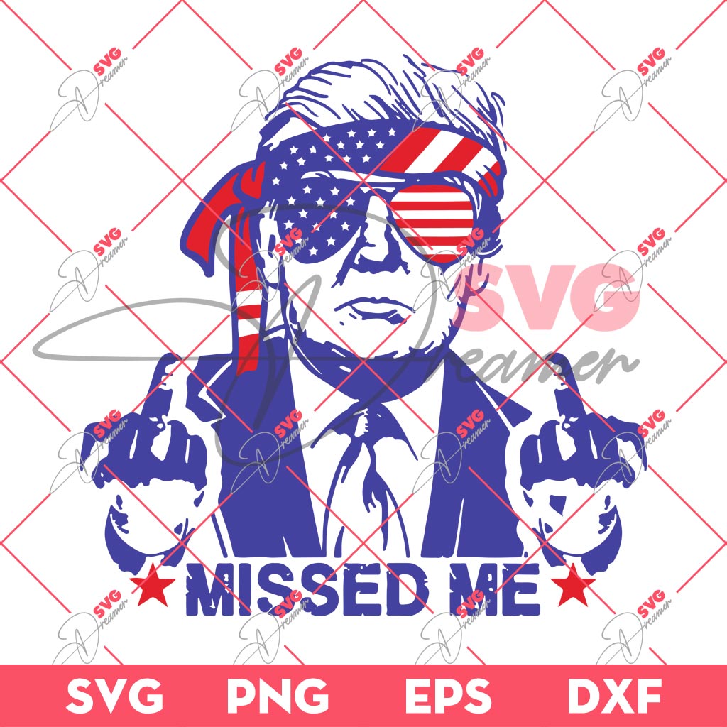 Funny Trump 2024 Missed Me SVG PNG, Trump Shooting SVG PNG, Trump Assassination 2024 SVG PNG