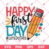 Happy First Day Of School Let Do This SVG PNG, Back To School SVG PNG