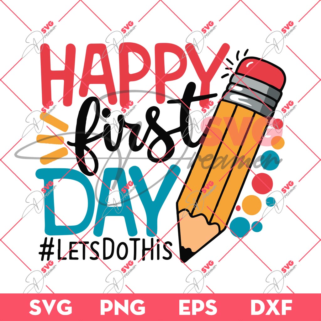 Happy First Day Of School Let Do This SVG PNG, Back To School SVG PNG