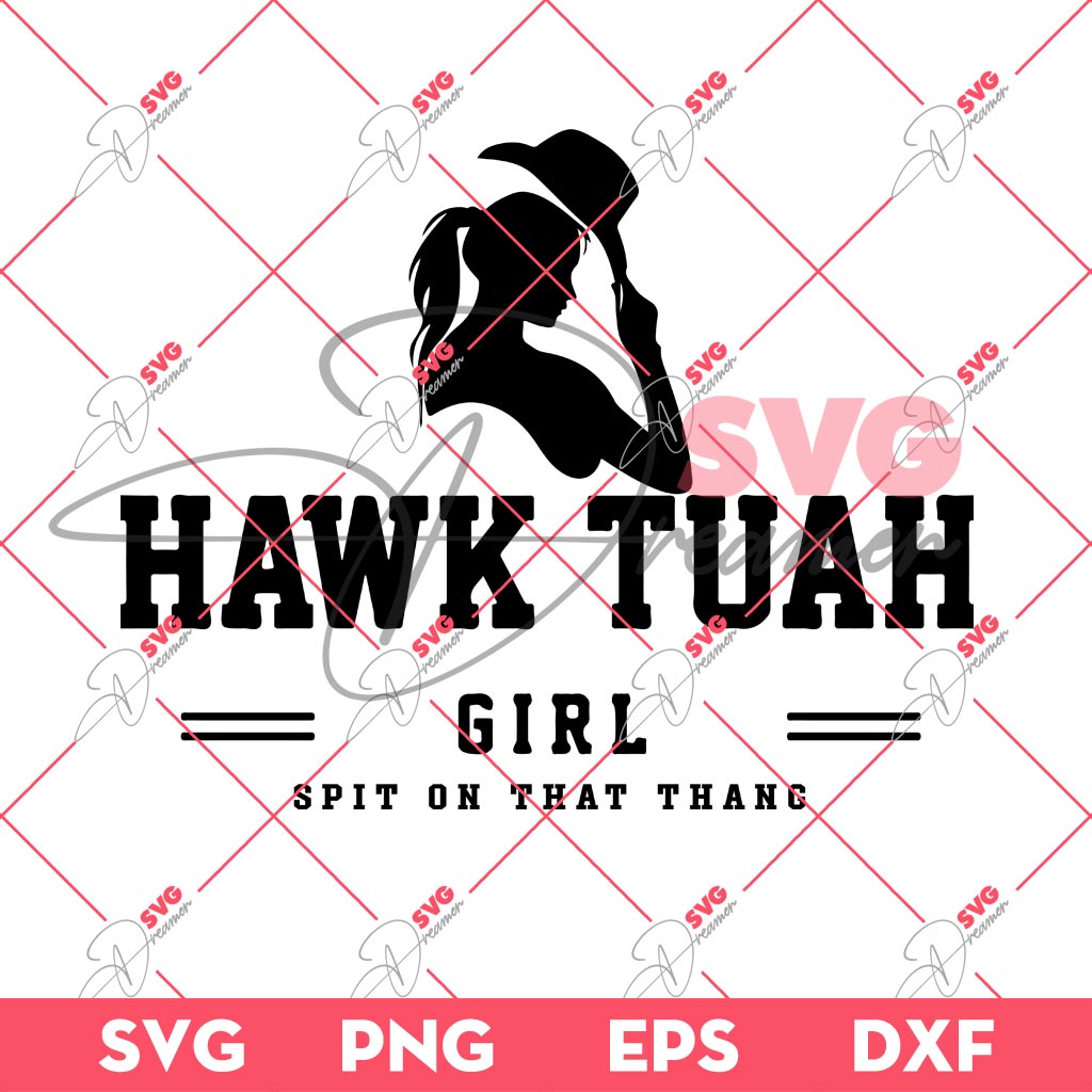 Hawk Tuah Girl 2024 Spit On That Thang SVG, Hawk Tuah SVG