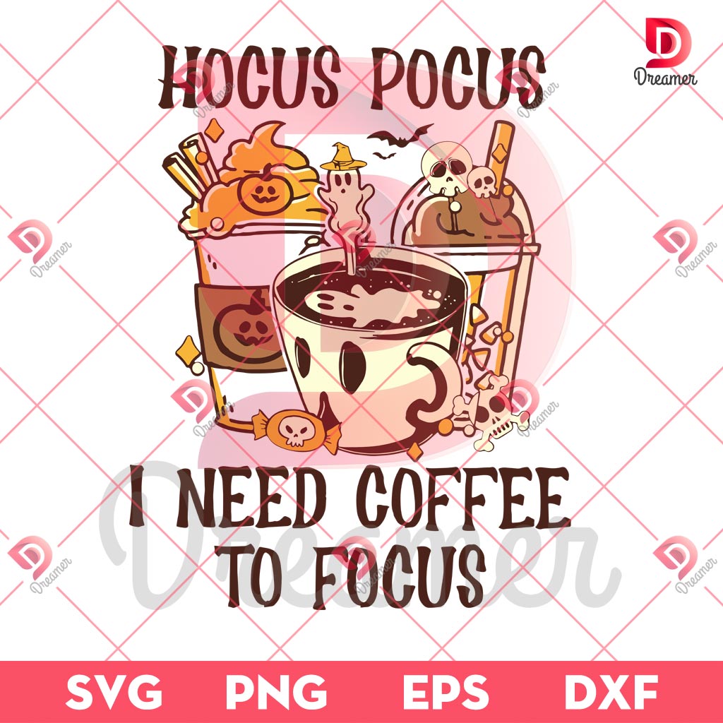 Hocus Pocus I Need Coffee to Focus SVG PNG, Halloween Coffee SVG PNG