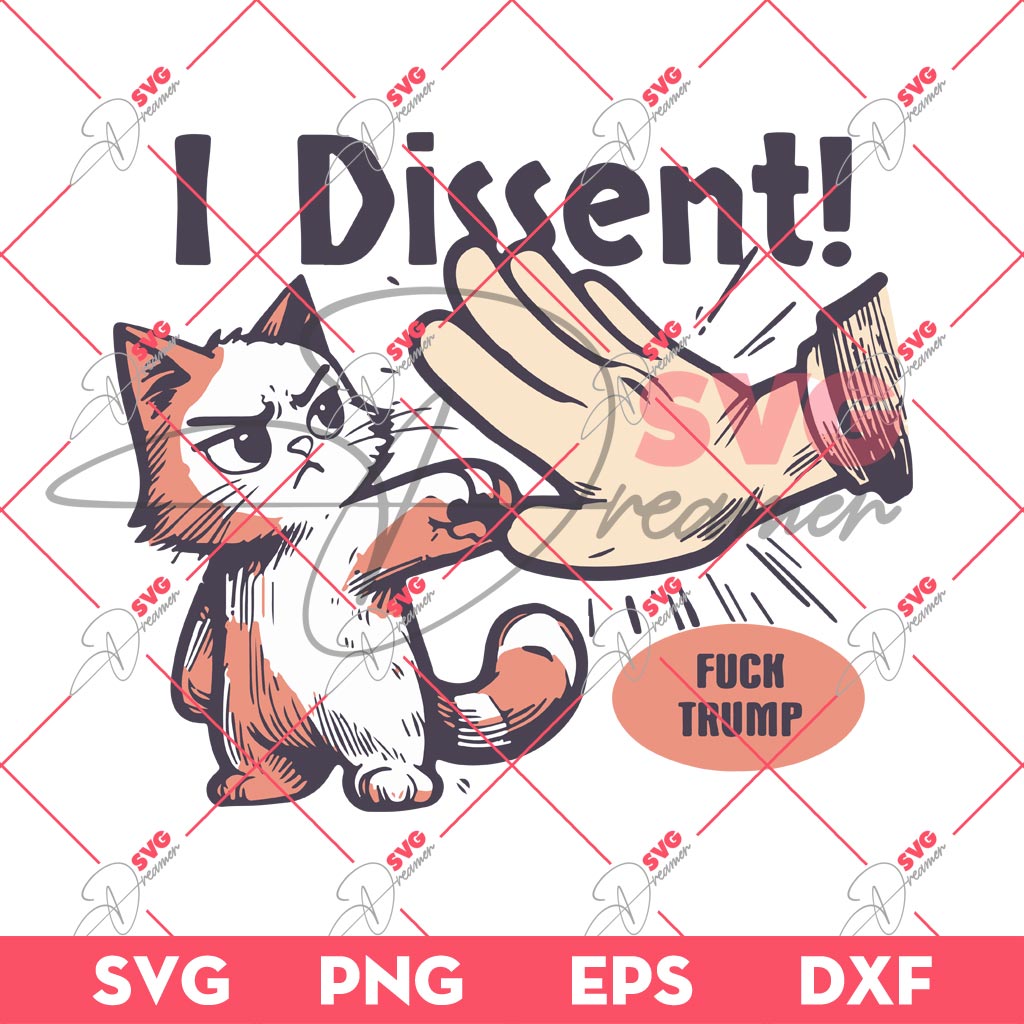 I Dissent Fuck Trump Anti Supreme Court SVG PNG, Funny Cat Fuck Trump SVG PNG