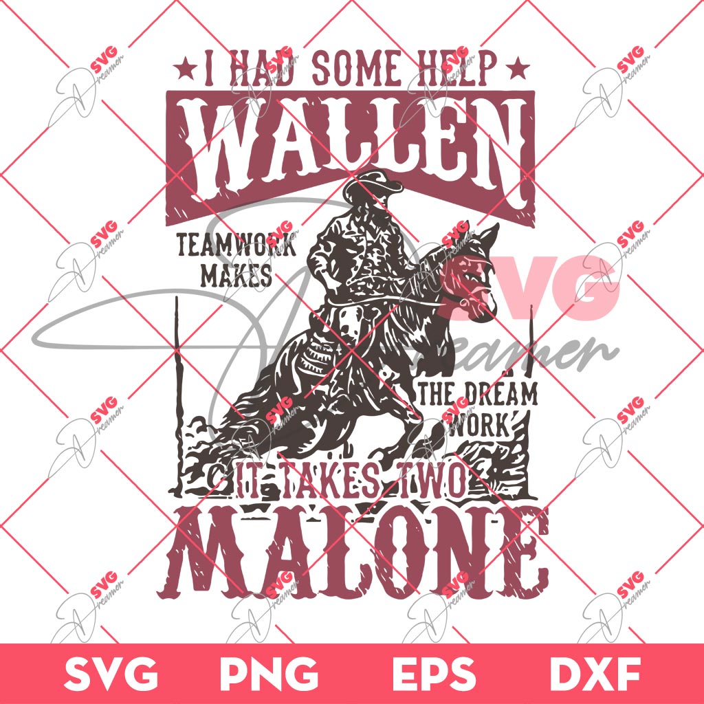 I Had Some Help Wallen Cowboy SVG PNG, It Takes To Malone SVG PNG