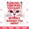 Im The Childless Cat Lady SVG PNG, Jd Vance Warned You About SVG PNG, Election 2024 SVG PNG