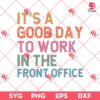 It's A Good Day To Work In The Front Office SVG PNG, Back To School SVG PNG