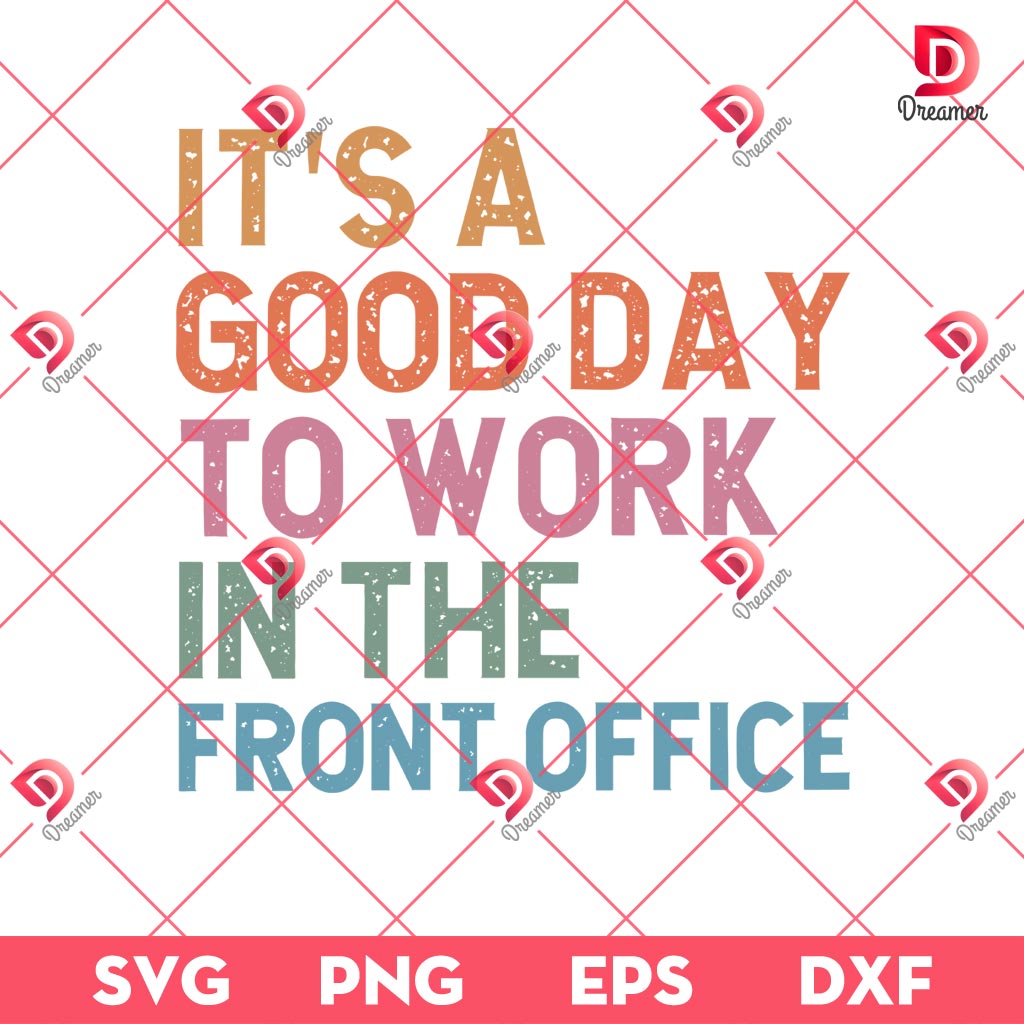 It's A Good Day To Work In The Front Office SVG PNG, Back To School SVG PNG
