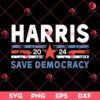 Kamala Harris 2024 Save Democracy SVG PNG, Kamala Harris 2024 SVG PNG, Election 2024 SVG