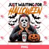 Michael Myers Just Waiting For Halloween PNG, Horror Character PNG, Halloween Coffee PNG