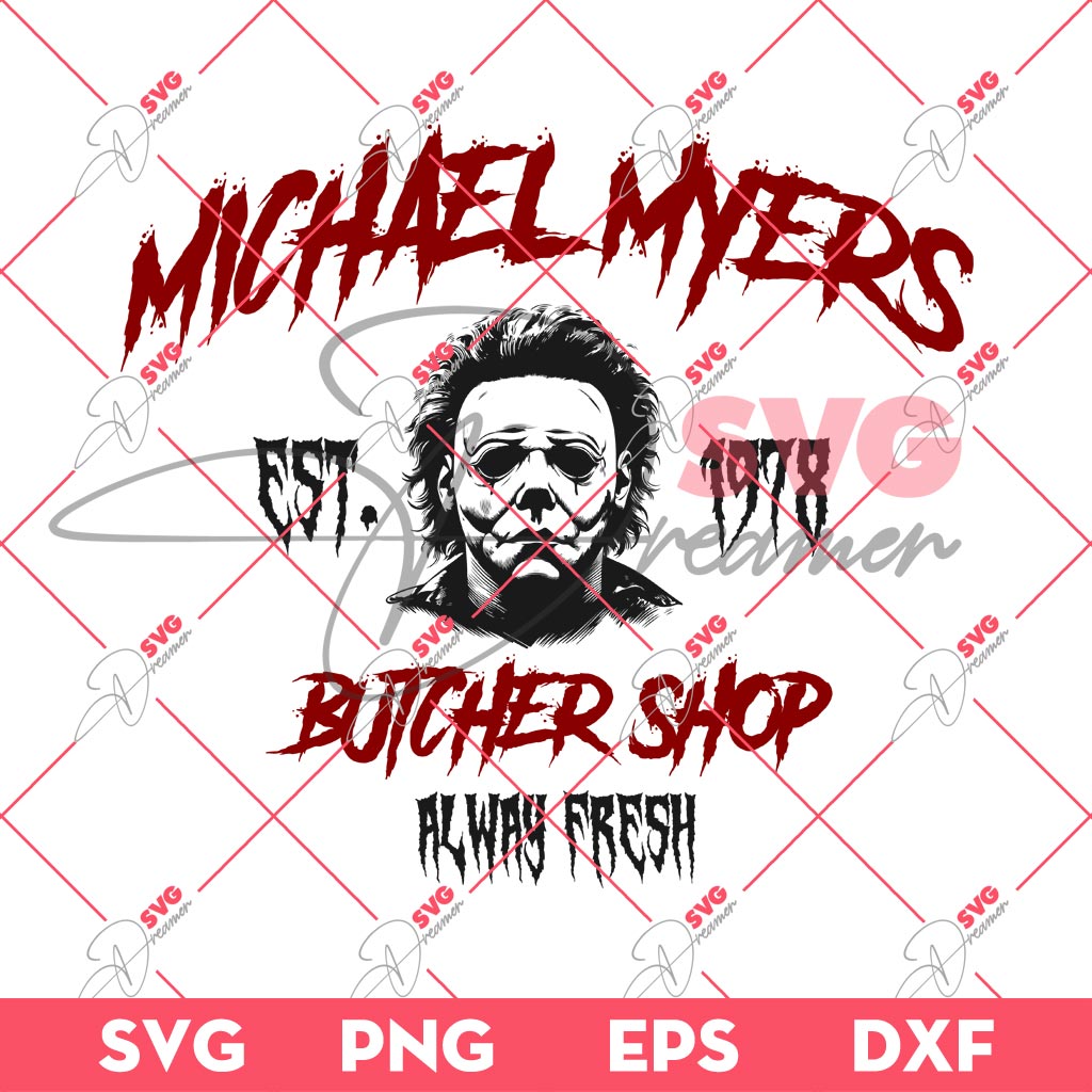 Michael Myers SVG, Michael Myers Butcher Shop Alway Fresh SVG, Horror Character Halloween SVG PNG