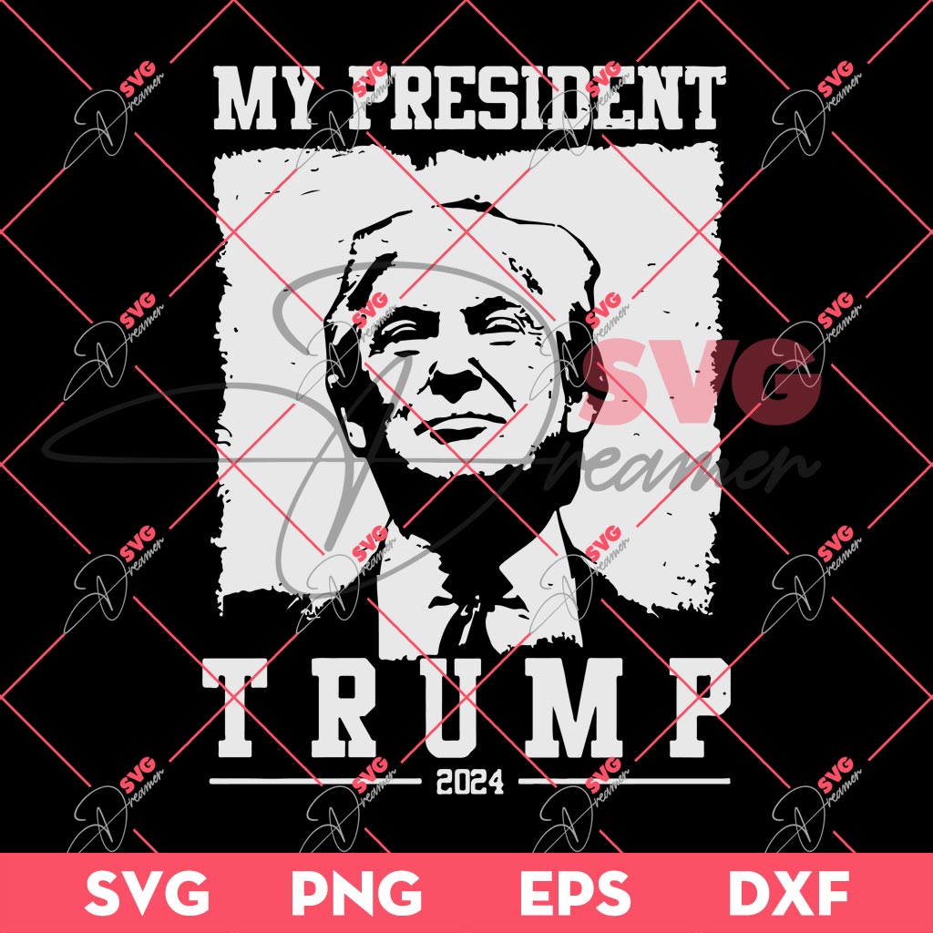 My President Trump 2024 SVG, Fight Trump SVG