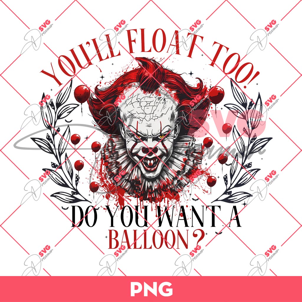 Pennywise You Will Float Too Do You Want Balloon PNG, Pennywise Halloween PNG, Horror Characters PNG