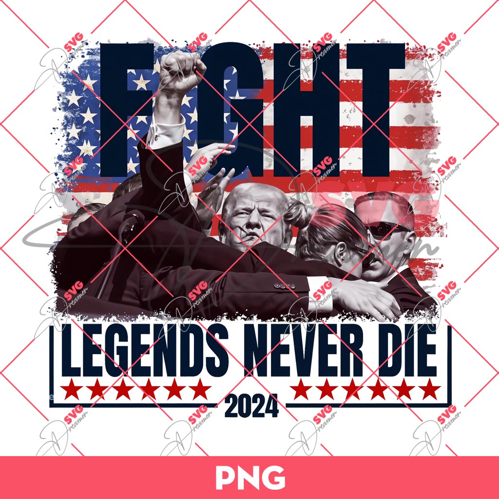 President Trump Shooting 2024 PNG, Trump Fight Legends Never Die PNG
