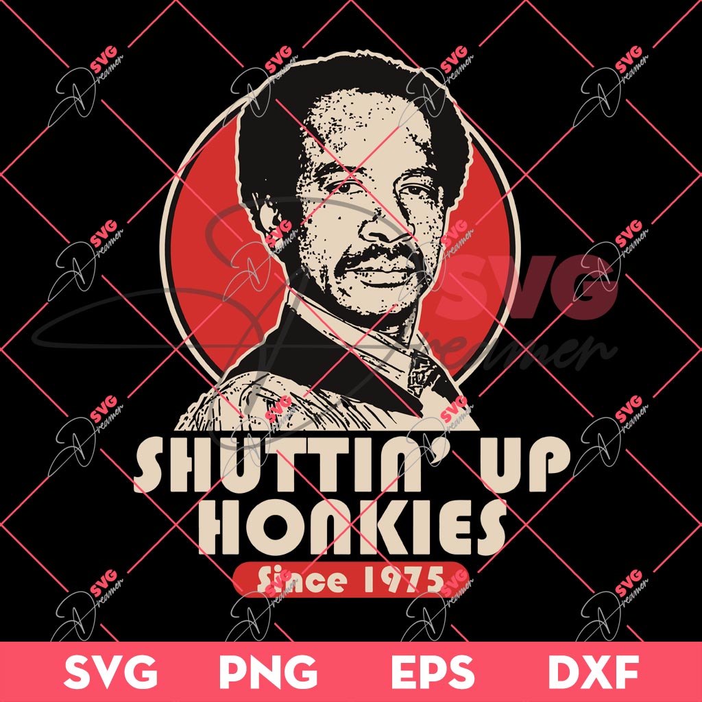 Shut Up Honky 1975 SVG, Shutin Up Honkies Since 1975 SVG PNG