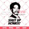 Shut Up Honky SVG PNG EPS DXF