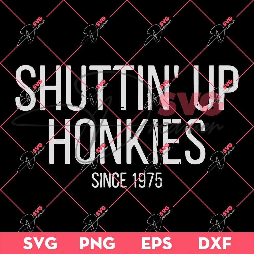 Shut Up Honky SVG, Shut Up Honky 1975 SVG