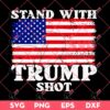 Stand With Trump Shot SVG PNG, Trump Fight SVG PNG, Trump Assassination SVG PNG