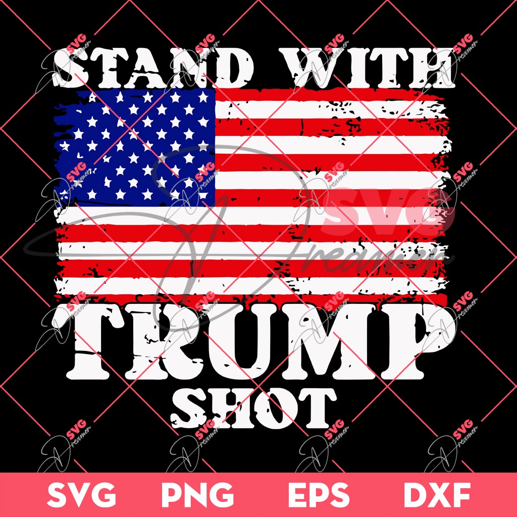 Stand With Trump Shot SVG PNG, Trump Fight SVG PNG, Trump Assassination SVG PNG