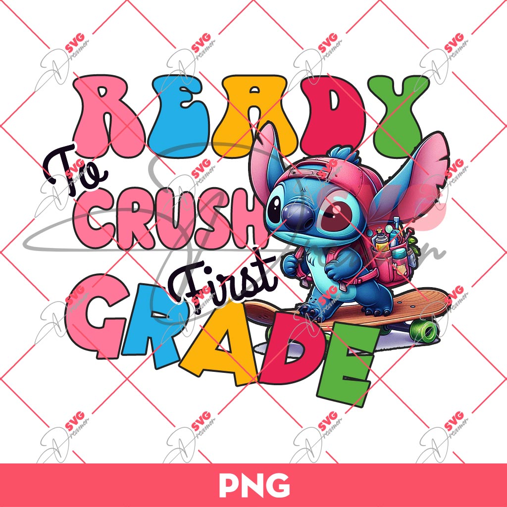 Stitch Ready To Crush First Grade PNG, First Day Of School PNG, Stitch Back To School PNG