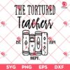 The Tortured Teachers Department SVG PNG, Taylor Swift PNG SVG, Swiftie SVG PNG