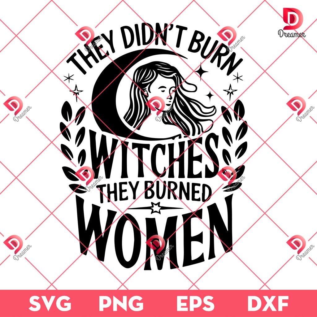 They Didn't Burn Witches They Burned Women SVG PNG, Retro Girl Power SVG PNG