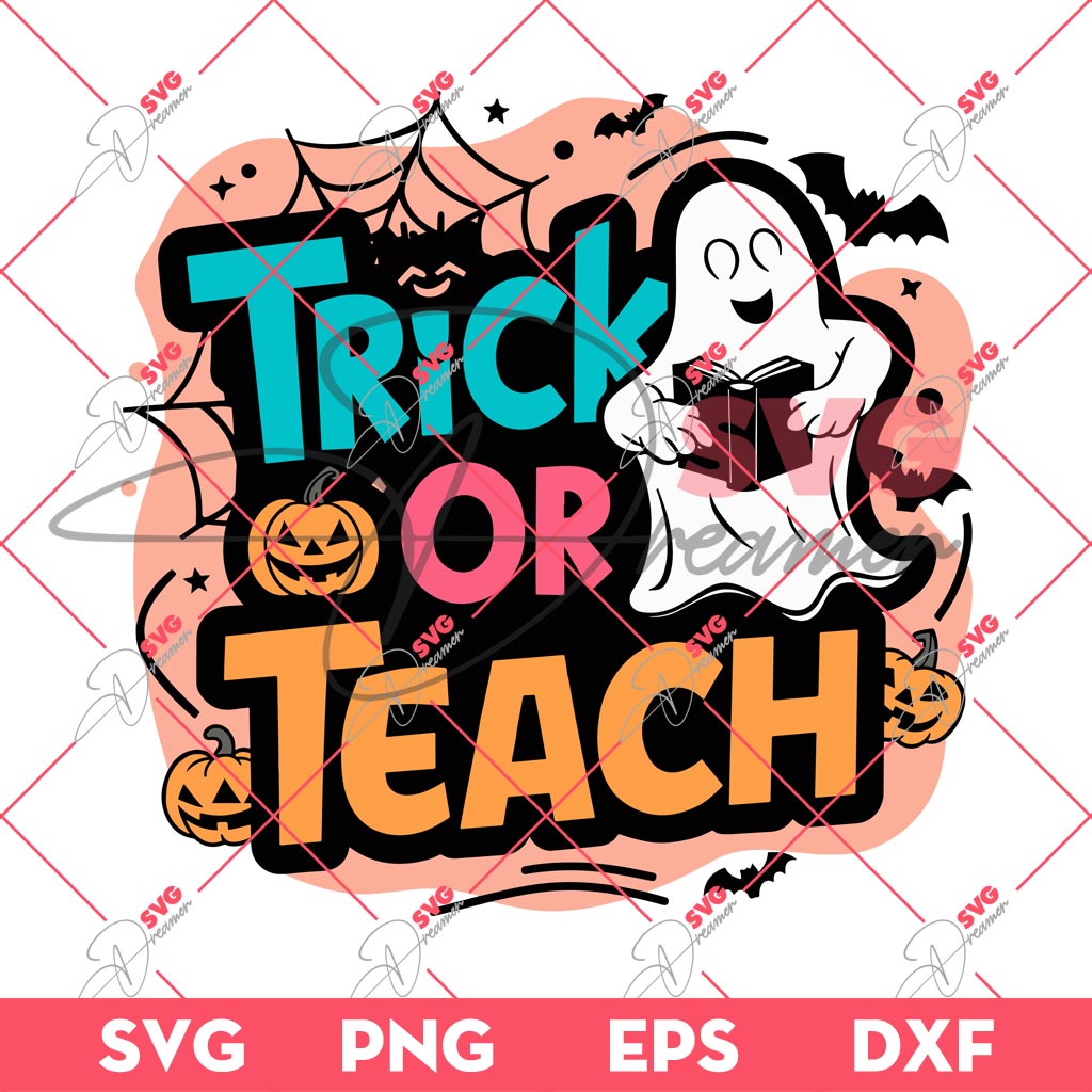 Trick Or Teach SVG, Halloween School SVG, Ghost School Halloween SVG