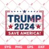Trump 2024 Save America SVG PNG, President Trump 2024 SVG PNG, Election 2024 SVG PNG