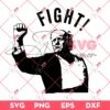 Trump Fight Fight Fight PNG SVG, Trump Rally Shooting PNG SVG, Trump 2024 SVG PNG