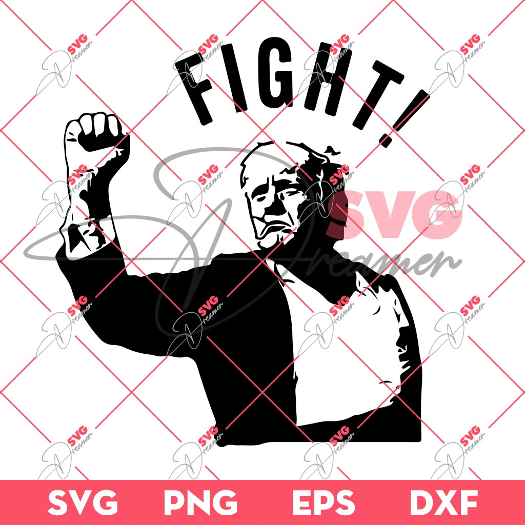 Trump Fight Fight Fight PNG SVG, Trump Rally Shooting PNG SVG, Trump 2024 SVG PNG